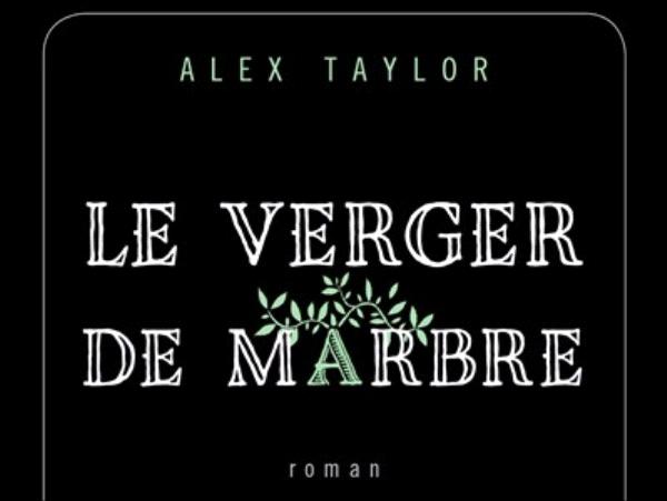 Le verger de marbre - Alex Taylor - éditions Gallmeister