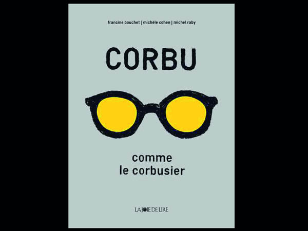 Corbu comme Le Corbusier Joie de Lire.jpg
