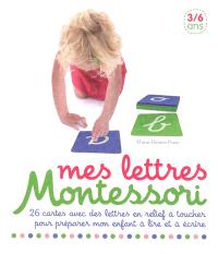 Mes Lettres Montessori 26 Cartes Avec Des Lettres En Relief A Toucher Pour Preparer Mon Enfant A Lire Et A Ecrire Marie Helene Place Librairie Mollat Bordeaux