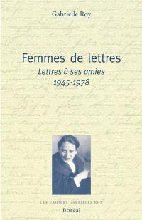 Femmes de lettres : lettres à ses amies, 1945-1978