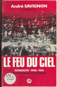 Le Feu du ciel, Plymouth 1940-1941 : un français témoin de la bataille d'Angleterre