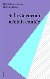 Si la Cococour m'était contée