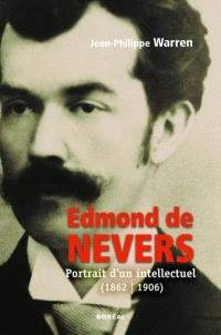 Edmond de Nevers : portrait d'un intellectuel (1862-1906)