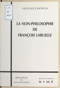 La non-philosophie de François Laruelle