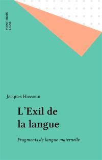 L'Exil de la langue : fragments de langue maternelle