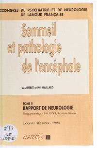 Rapport de neurologie : sommeil et pathologie de l'encéphale