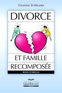 Divorce et famille recomposée  : mode d'emploi 