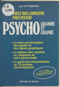 Mieux vous connaître pour réussir psychogramme et psychographie