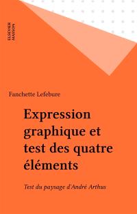 Expression graphique et test des quatre éléments : test du paysage d'André Arthus