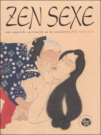 Zen sexe : une approche spirituelle de la sexualité