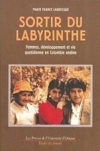 Sortir du labyrinthe : femmes, développement et vie quotidienne en Colombie andine
