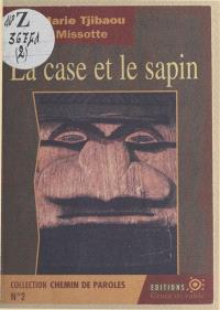 La case et le sapin : extrait de Kanake, Mélanésien de Nouvelle-Calédonie, Editions du Pacifique 1978