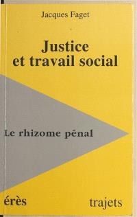 Justice et travail social : le rhizome pénal