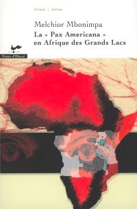 La pax americana en Afrique des Grands Lacs