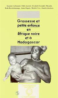Grossesse et petite enfance en Afrique noire et à Madagascar