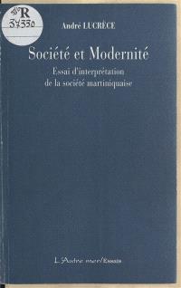 Société et modernité : essai d'interprétation de la société martiniquaise