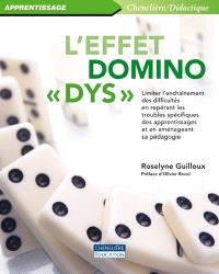 L'effet domino dys : limiter l'enchaînement des difficultés en repérant les troubles spécifiques des apprentissages et en aménageant sa pédagogie