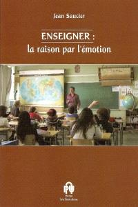 Enseigner : la raison par l'émotion