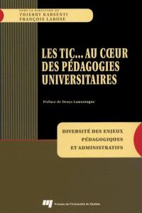 Les TIC-- au coeur des pédagogies universitaires : diversité des enjeux pédagogiques et administratifs