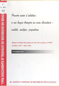 Première année d'initiation à une langue étrangère au cours élémentaire, constats, analyses, propositions : rapport intégral du groupe de suivi mis en place à l'INRP, octobre 1995-mars 1996