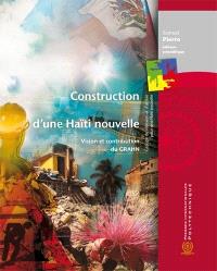 Construction d'une Haïti nouvelle  : vision et contribution du GRAHN 