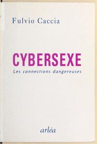 Cybersexe : les connexions dangereuses
