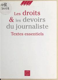 Les Droits et les devoirs du journaliste : textes essentiels
