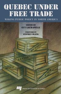 Quebec under free trade  : making public policy in North America 