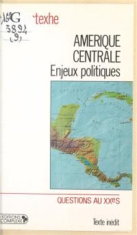 Amérique centrale : enjeux politiques