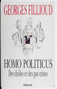 Homo politicus : des drôles et des pas tristes