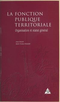 La fonction publique territoriale : organisation et statut général