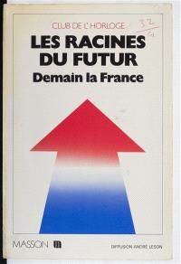 Les Racines du futur : Demain, la France