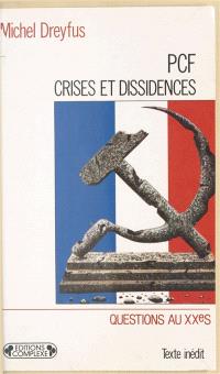 PCF, crises et dissidences : de 1920 à nos jours