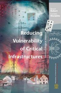 Reducing vulnerability of critical infrastructures  : methodological manual 