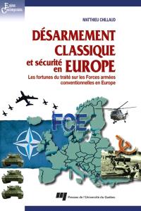 Désarmement classique et sécurité en Europe  : les fortunes du Traité sur les Forces armées conventionnelles en Europe 