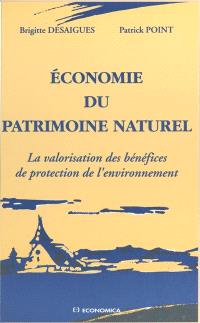L'Economie du patrimoine naturel : la valorisation des bénéfices de protection de l'environnement