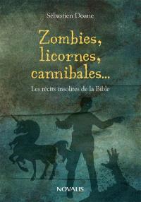 Zombies, licornes cannibales : les récits insolites de la Bible