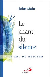 Le chant du silence : l'art de méditer