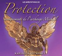 Les méditations de protection : enseignements de l'archange Michaël