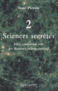 Sciences secrètes. Volume 2, Elles conduisent vers des hauteurs insoupçonnées 