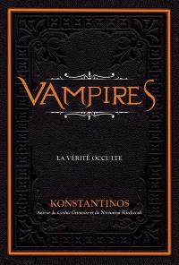 Vampires : la vérité occulte