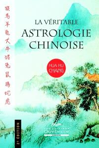 La véritable astrologie chinoise