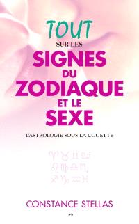 Tout sur les signes du zodiaque et le sexe : l'astrologie sous la couette
