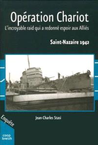 Opération Chariot : l'incroyable raid qui a redonné espoir aux Alliés : Saint-Nazaire 1942
