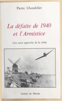 La défaite de 1940 et l'armistice : une autre approche de la vérité