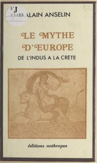 Le Mythe d'Europe, de l'Indus à la Crète