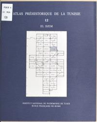 Atlas préhistorique de la Tunisie. Vol. 12. El Djem