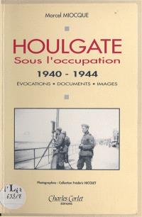 Houlgate sous l'Occupation, 1940-1944 : évocations, documents, images