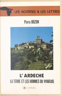 L'Ardèche : La terre et les hommes du Vivarais