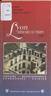 Lyon, mémoire du temps 1900-2000 : un siècle d'histoire